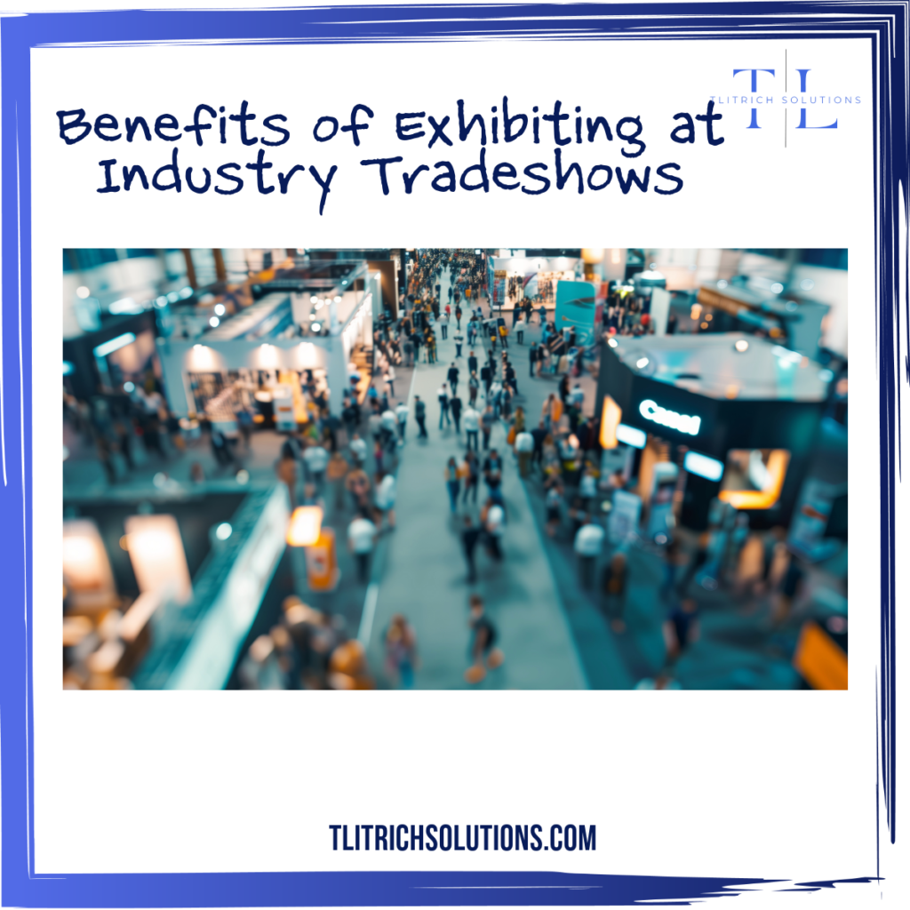 The Benefits of Exhibiting at Industry Tradeshows for Small to Medium-Sized Businesses