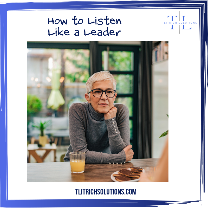 Listen Like a Leader: How Small Business Owners and Managers Can Build Trust Through Better Workplace Listening